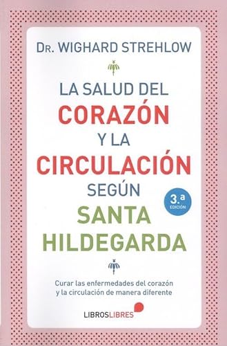 LA SALUD DEL CORAZÓN Y LA CIRCULACIÓN SEGÚN SANTA HILDEGARDA