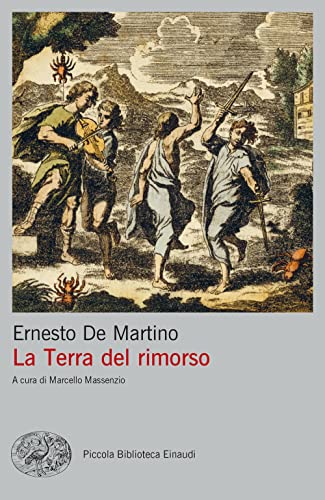 La terra del rimorso. Contributo a una storia religiosa del Sud (Piccola biblioteca Einaudi. Big)