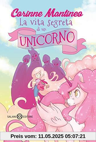 LA VITA SEGRETA DI UN UNICORNO