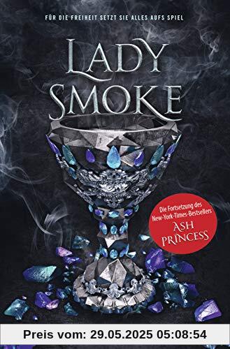 LADY SMOKE: Die Fortsetzung des New York Times-Bestsellers Ash Princess (Die ASH PRINCESS-Reihe, Band 2)