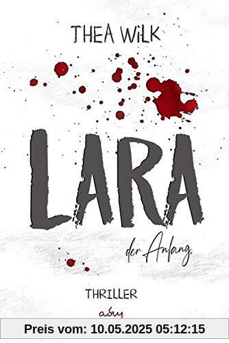 LARA. der Anfang.: Thriller