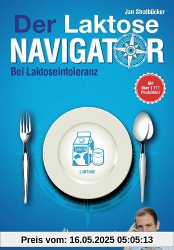 LAXIBA - Der Laktosenavigator: Bei Laktoseintoleranz (Die Ernährungsnavigatorbücher)