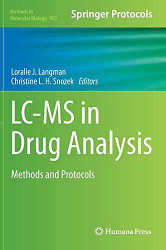 LC-MS in Drug Analysis: Methods and Protocols (Methods in Molecular Biology, Band 902)