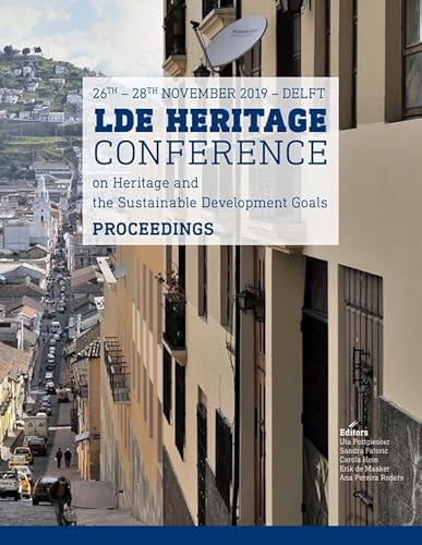 LDE Heritage Conference on Heritage and the Sustainable Development Goals: Proceedings von TU Delft Open