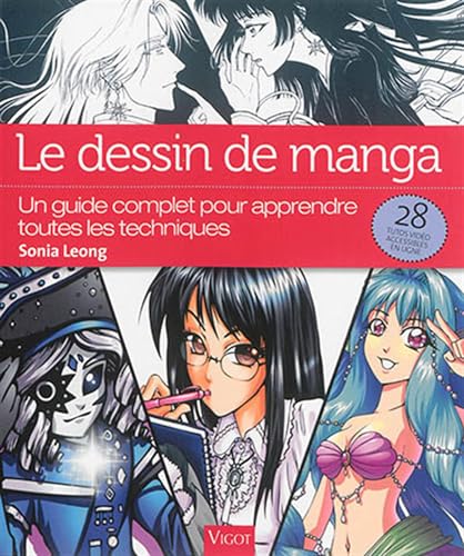 Le dessin de manga: Un guide complet pour apprendre toutes les techniques