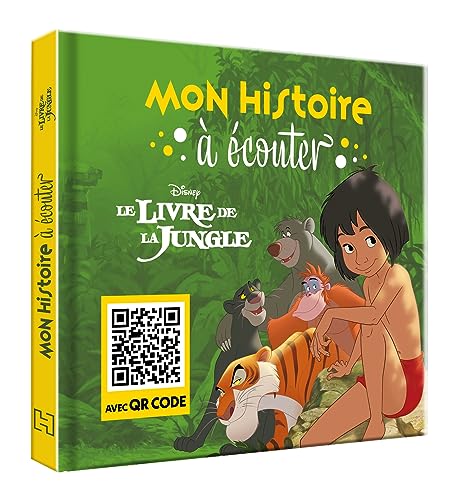 LE LIVRE DE LA JUNGLE - Mon Histoire à Ecouter [QR code] - L'histoire du film - Disney: Avec QR code
