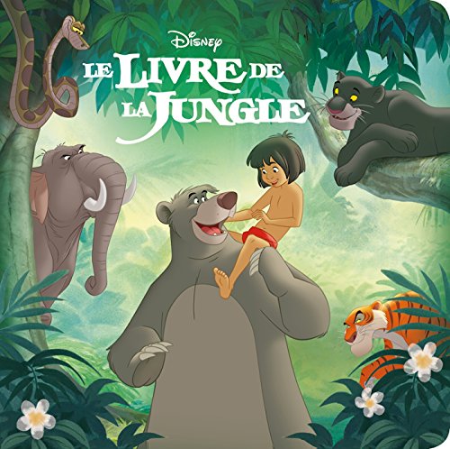 LE LIVRE DE LA JUNGLE - Monde Enchanté - L'histoire du film - Disney: .: . von DISNEY HACHETTE