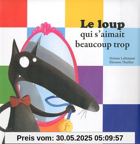 LE LOUP QUI S'AIMAIT BEAUCOUP TROP (Version grand format)