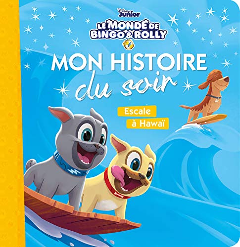 LE MONDE DE BINGO ET ROLLY - Mon Histoire du Soir - Escale à Hawaï - Disney: Escale à Hawaï von DISNEY HACHETTE