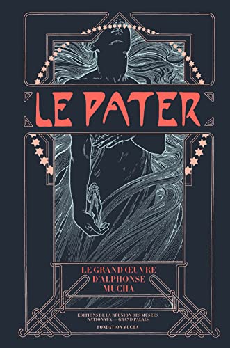 LE PATER LE GRAND LIVRE D’ALPHONE MUCHA: Le grand livre d’Alphonse Mucha