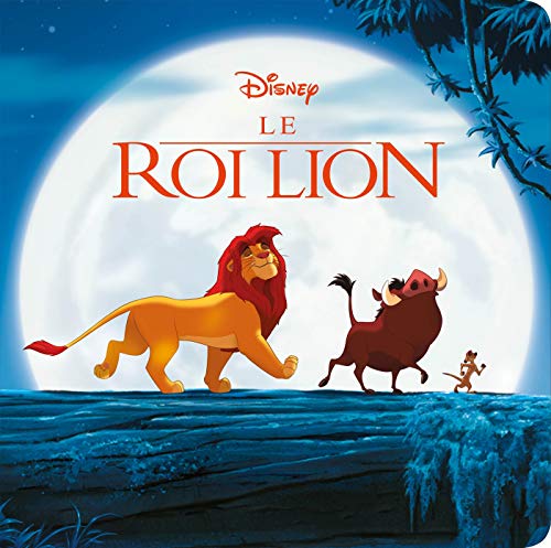 LE ROI LION - Monde Enchanté - L'histoire du film - Disney: .: . von DISNEY HACHETTE