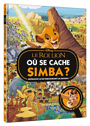 LE ROI LION - Où se cache Simba ? - Cherche et Trouve - Disney: Retrouve-le en parcourant la savane ! von DISNEY HACHETTE