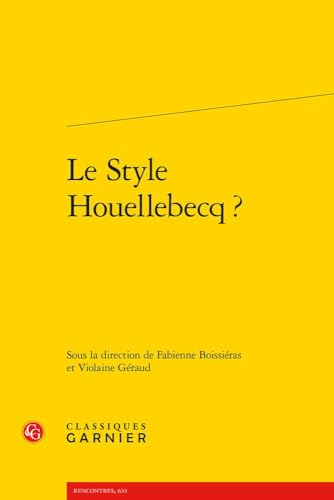 Le Style Houellebecq? von Classiques Garnier