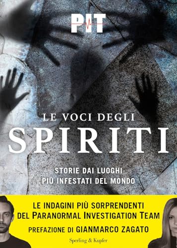 Le voci degli spiriti. Storie dai luoghi più infestati del mondo (Varia)