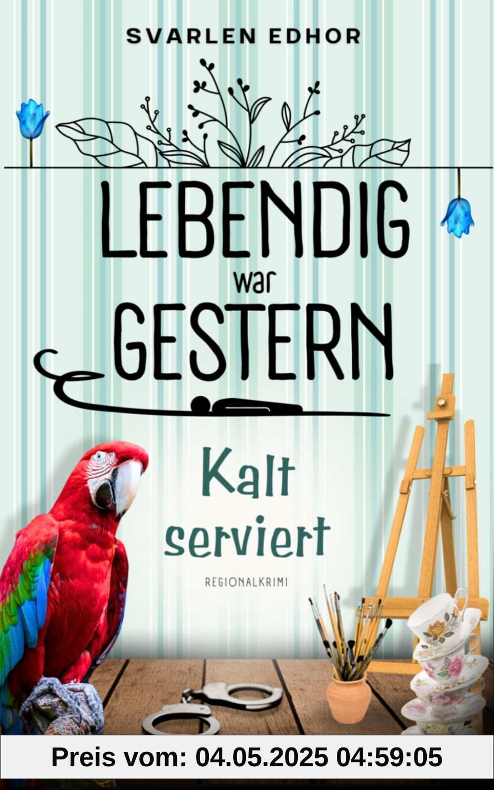 LEBENDIG WAR GESTERN - Regionalkrimi - Band 1: Kalt serviert