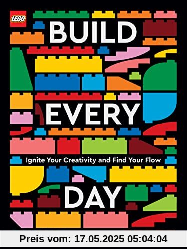 LEGO Build Every Day: Ignite Your Creativity and Find Your Flow