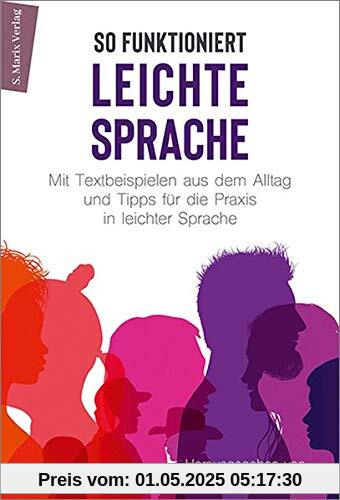 LEICHTE SPRACHE verstehen: Mit Textbeispielen aus dem Alltag und Tipps für die Praxis in leichter Sprache