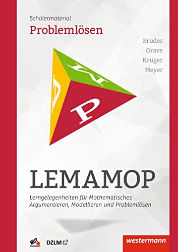 LEMAMOP - Lerngelegenheiten für Mathematisches Argumentieren, Modellieren und Problemlösen: Problemlösen Schülermaterial von Westermann Bildungsmedien Verlag GmbH
