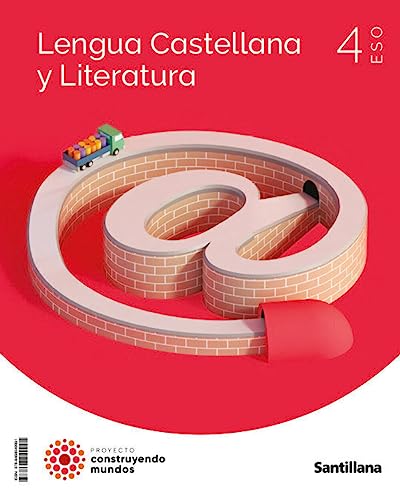 LENGUA Y LITERATURA 4 ESO CONSTRUYENDO MUNDOS von Santillana Educación, S.L.