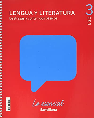 LENGUA Y LITERATURA DESTREZAS Y CONTENIDOS BASICOS LO ESENCIAL 3 ESO von Santillana Educación, S.L.