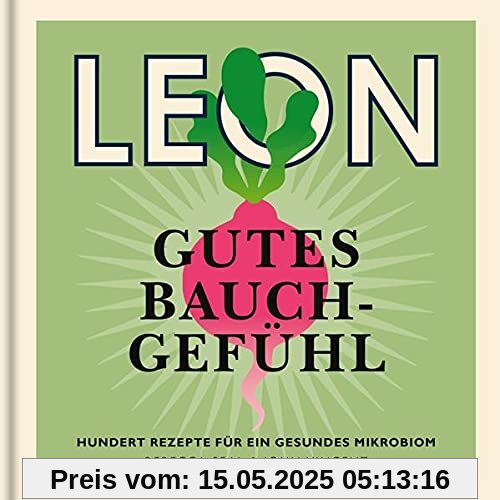 LEON. Gutes Bauchgefühl: 100 Rezepte für ein gesundes Mikrobiom