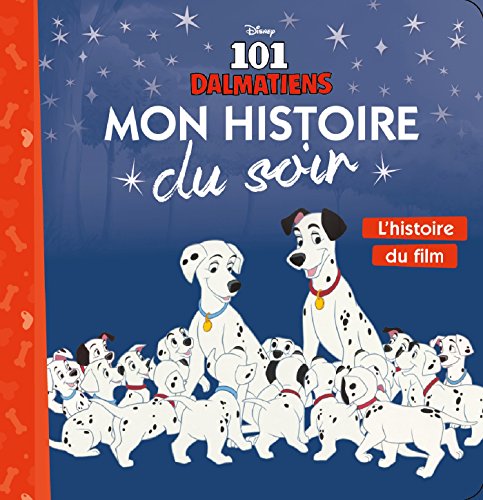 LES 101 DALMATIENS - Mon Histoire du Soir - L'histoire du film - Disney