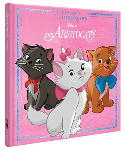 LES ARISTOCHATS - Les Grands Classiques - L'histoire du film - Disney von DISNEY HACHETTE
