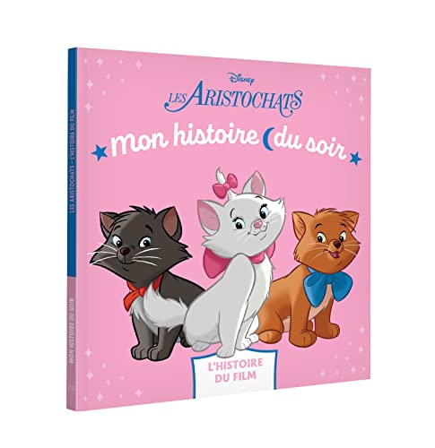 LES ARISTOCHATS - Mon Histoire du soir - L'histoire du film - Disney von DISNEY HACHETTE