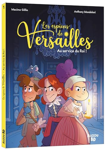 Les espions de Versailles - Tome 1 Au service du Roi ! von AUZOU