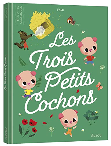 LES P'TITS CLASSIQUES A ECOUTER - LES TROIS PETITS COCHONS LES P'TITS CLASSIQUES A ECOUTER - LES TROIS PETITS COCHONS von AUZOU