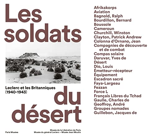 LES SOLDATS DU DÉSERT - LECLERC ET LES BRITANNIQUES - Abécédaire: EXPOSITION MUSÉE LIBÉRATION DE PARIS 2023 von PARIS MUSEES