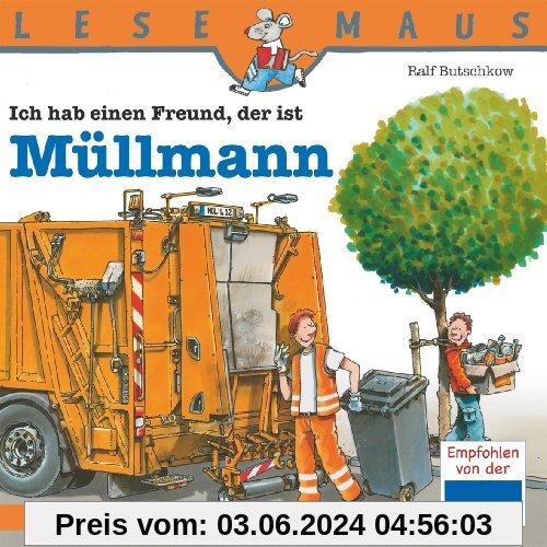 LESEMAUS, Band 106: Ich hab einen Freund, der ist Müllmann: Vollständig überarbeitete Neuausgabe