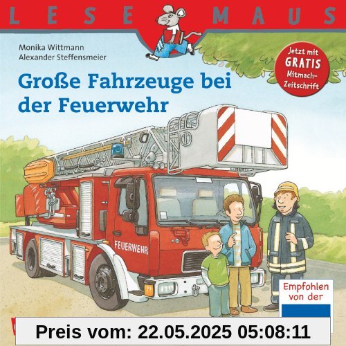LESEMAUS, Band 122: Große Fahrzeuge bei der Feuerwehr LESEMAUS, Band 122: Große Fahrzeuge bei der Feuerwehr