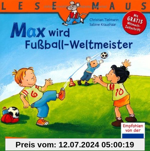LESEMAUS, Band 72: Max wird Fußball-Weltmeister: Neuausgabe