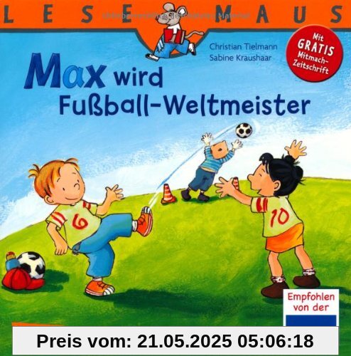 LESEMAUS, Band 72: Max wird Fußball-Weltmeister: Neuausgabe