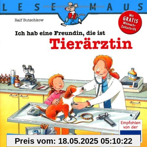 LESEMAUS, Band 89: Ich hab eine Freundin, die ist Tierärztin: Vollständig überarbeitete Neuausgabe