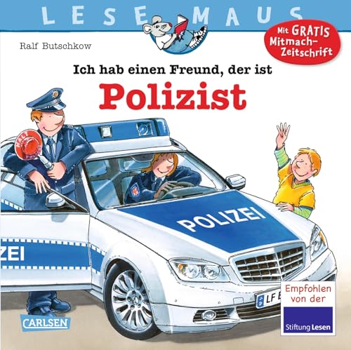 LESEMAUS 104: Ich hab einen Freund, der ist Polizist: Alles über den spannenden Beruf | Bilderbuch für Kinder ab 3 Jahre (104)