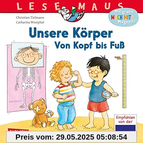 LESEMAUS 167: Unsere Körper – Von Kopf bis Fuß: Erstes Wissen über den Körper | Erstes Sachwissen rund um unseren Körper | Kindgerechte Erklärungen der wichtigsten Körperteile und Organe (167)