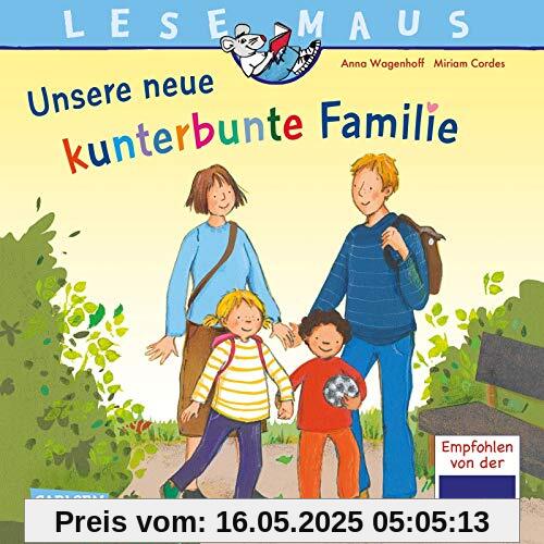 LESEMAUS 170: Unsere neue kunterbunte Familie: Eine Bilderbuch-Geschichte über das Leben in einer Patchwork-Familie (170)