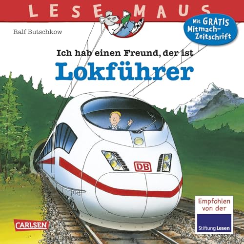 LESEMAUS 48: Ich hab einen Freund, der ist Lokführer: Alles über den spannenden Beruf | Bilderbuch für Kinder ab 3 Jahre (48)