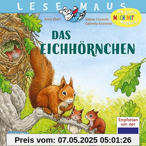 LESEMAUS 8: Das Eichhörnchen: Wie Eichhörnchen zur Welt kommen und groß werden | Alles Wissenswerte über das Eichhörnchen – vom Nestbau bis zu den ersten Kletterversuchen (8)