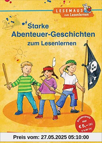 LESEMAUS zum Lesenlernen Sammelbände: Starke Abenteuer-Geschichten zum Lesenlernen: Einfache Geschichten zum Selberlesen – Lesen üben und vertiefen