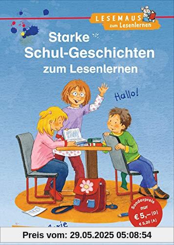 LESEMAUS zum Lesenlernen Sammelbände: Starke Schul-Geschichten zum Lesenlernen: Einfache Geschichten zum Selberlesen – Lesen üben und vertiefen