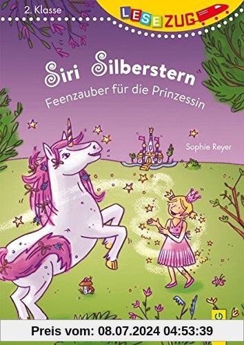 LESEZUG/2. Klasse: Siri Silberstern - Feenzauber für die Prinzessin