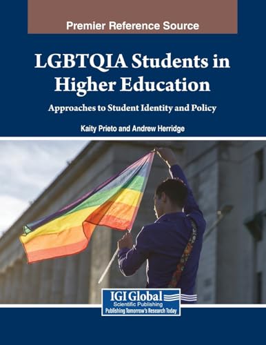 LGBTQIA Students in Higher Education: Approaches to Student Identity and Policy LGBTQIA Students in Higher Education: Approaches to Student Identity and Policy von IGI Global
