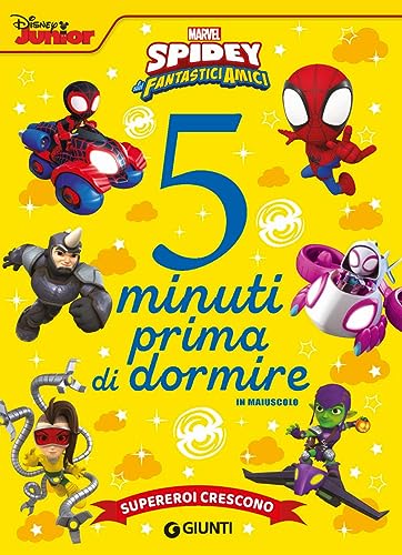 Supereroi crescono. Spidey e i suoi fantastici amici. 5 minuti prima di dormire. In maiuscolo. Ediz. a colori (Storie da 5 minuti)