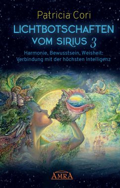 LICHTBOTSCHAFTEN VOM SIRIUS Band 3 von AMRA Verlag
