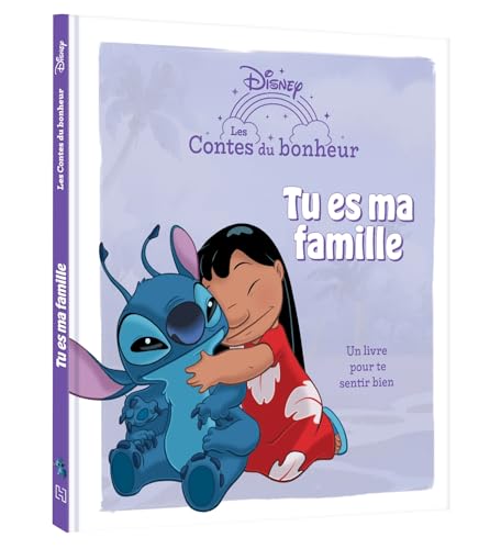 LILO ET STITCH - Les Contes du bonheur - Tu es ma famille - Disney von DISNEY HACHETTE