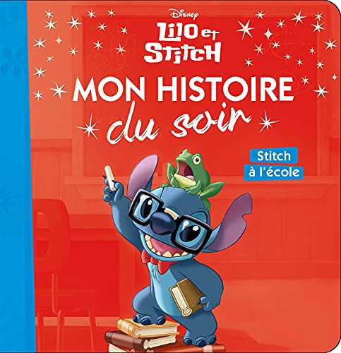 LILO ET STITCH - Mon Histoire du Soir - Stitch à l'école - Disney von BEVECK