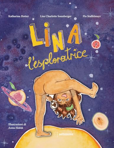 Lina l'esploratrice. Ediz. a colori (Albi illustrati) von Settenove